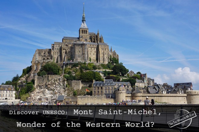 Discover UNESCO Mont Saint-Michel Wonder of the Western World